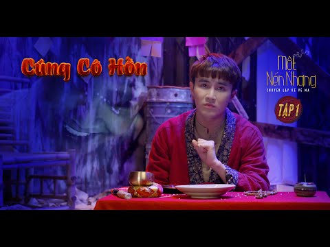 Tập 1 | CÚNG CÔ HỒN | Series chuyện ma MỘT NÉN NHANG | HUỲNH LẬP [FULL 4K]