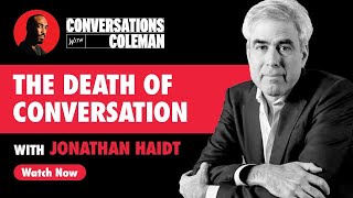 The Death Of Conversation with Jonathan Haidt