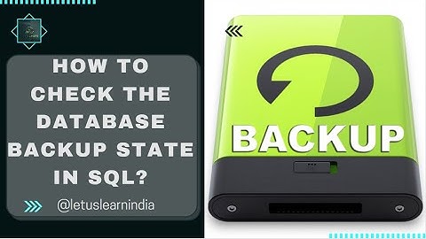 How to check the Database Backup State in SQL Server?