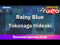 Rainy blue  tokunaga hideaki romaji karaoke with guide