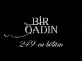 Bir Qadın (249-cu bölüm)