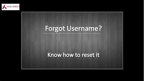 How to reset your Axis Direct  Username