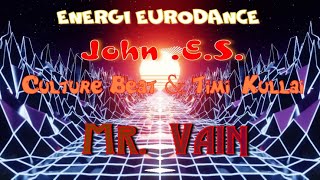 Culture Beat & Timi Kullai  -  Mr Vain ( John E S remix 2022 ) Resimi