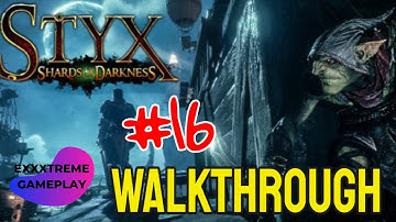 Styx Shards of Darkness Walkthrough PART 16 / No Commentary 1080p (60ᶠᵖˢ)