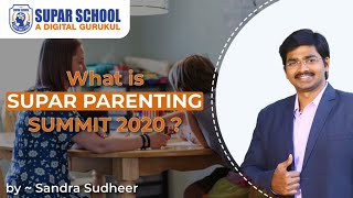 What is SUPAR PARENTING SUMMIT 2020 ? (DIGITAL) | Sudheer Sandra