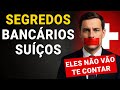 15 segredos bancários suíços que os banqueiros nunca vão lhe contar