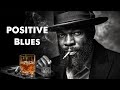  elevate your night   positive blues music for a happy and uplifting evening