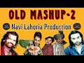 Old punjabi mix mashup2  2023  all mix ft navi lahoria production  mix song  dholki remix
