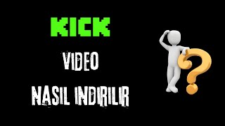 Kick Geçmiş Yayınları Indirmek.