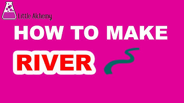 How to Make a River in Little Alchemy? | Step by Step Guide!
