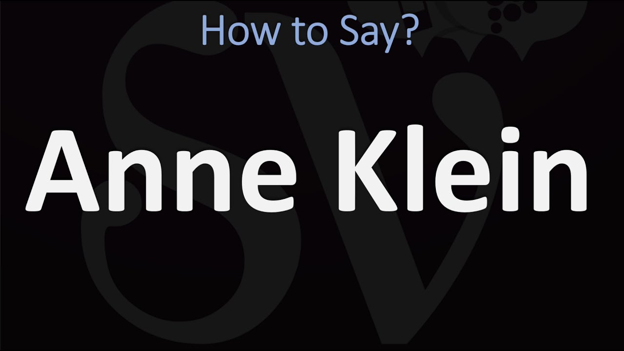 How To Pronounce Anne Klein