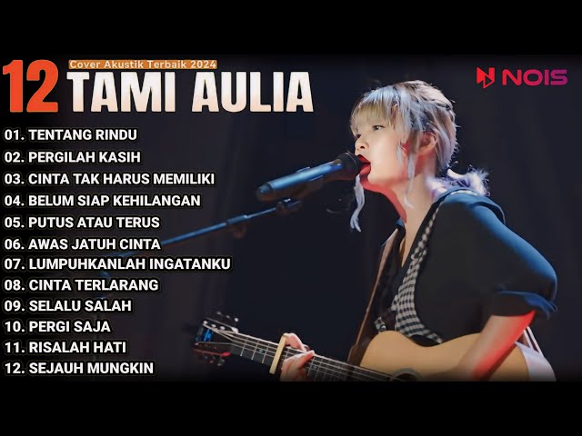 Tami Aulia Cover Full Album - Tentang Rindu | Cover Akustik Terbaik 2024 class=