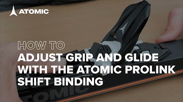 How to adjust grip and glide with the Atomic Prolink Shift binding