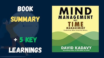 Mind Management Not Time Management by David Kadavy | Book Summary