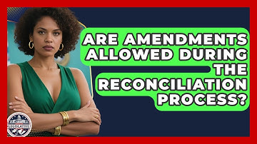 Are Amendments Allowed During the Reconciliation Process? - Inside the Legislative Branch