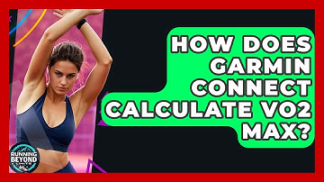How Does Garmin Connect Calculate VO2 Max? - Running Beyond Limits