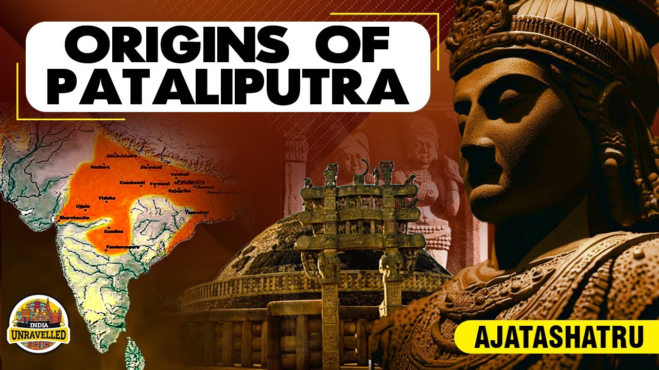 How The City Of Pataliputra Was Founded  King Ajatashatru  Magadha Empire  India Unravelled