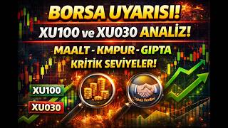 Borsa Alarmı! XU100 ve XU030 Analizi | MAALT, KMPUR ve GIPTA Hisselerinde Son Durum