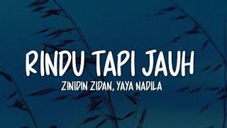 Zinidin Zidan Feat. Yaya Nadila - Rindu Tapi Jauh (Lirik Lagu)