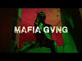 Mafia gvng  xylon x yovngchimi official