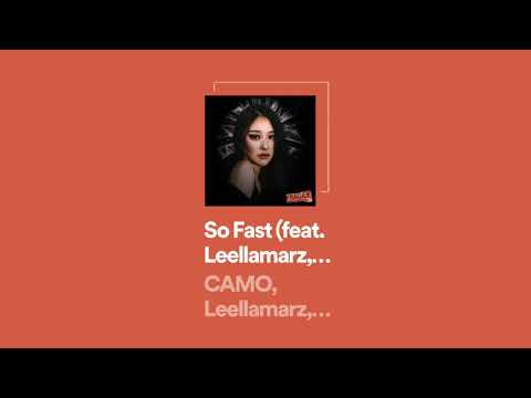 CAMO - So Fast (feat. Leellamarz, The Quiett) [FRAGILE]