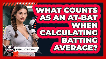 What Counts As An At-bat When Calculating Batting Average? - Baseball Statistics Vault