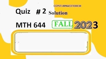 mth 644 quiz 2 solution fall 2023|mth644 quiz 2 solution fall 2023|mth 644 quiz 2 solution 2024