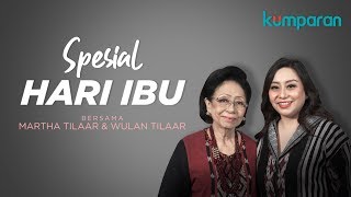 Spesial Hari Ibu bersama Martha Tilaar & Wulan Tilaar | Special Content