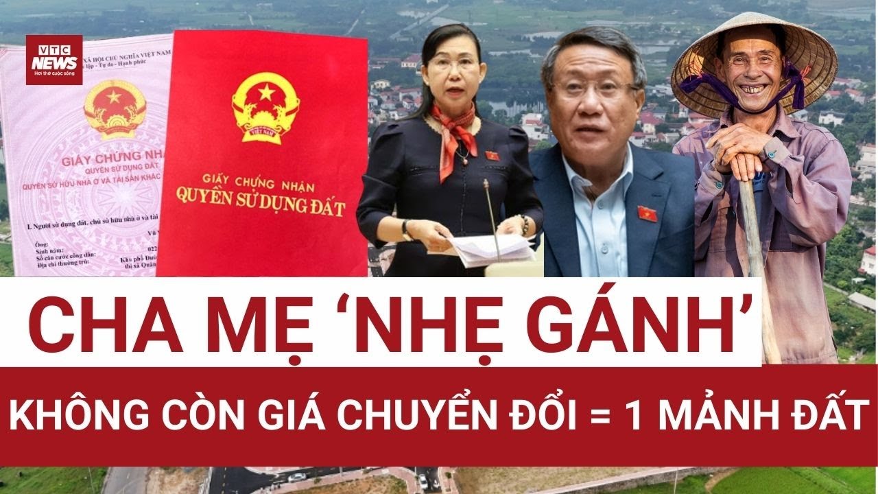 Cha mẹ “nhẹ gánh”: Chuyển đất cho con làm nhà không còn cảnh tiền thuế bằng cả mảnh đất| VTC News