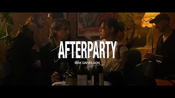 Isak Danielson - Afterparty (Official Music Video)