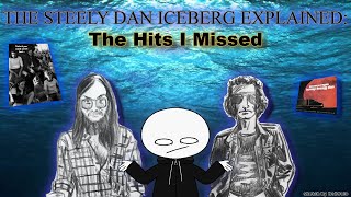 The Steely Dan Iceberg Explained: The Hits I Missed