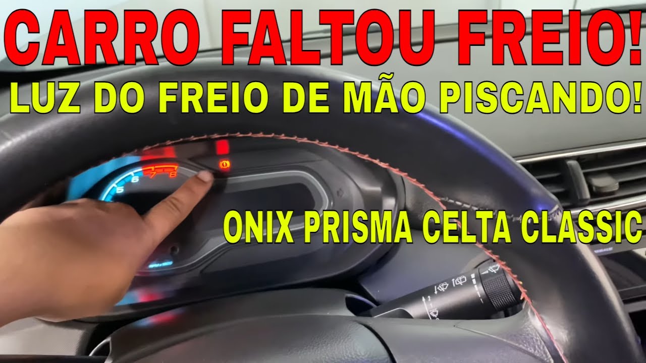 CARRO FALTOU FREIO/LUZ DO FREIO DE MÃO PISCANDO OU ACESA NO PAINEL ONIX ...