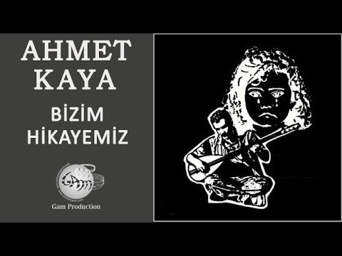 Bizim Hikayemiz (Ahmet Kaya)