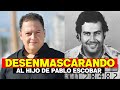 DESENMASCARANDO al hijo de PABLO ESCOBAR | Quién es el ESTAFADOR?