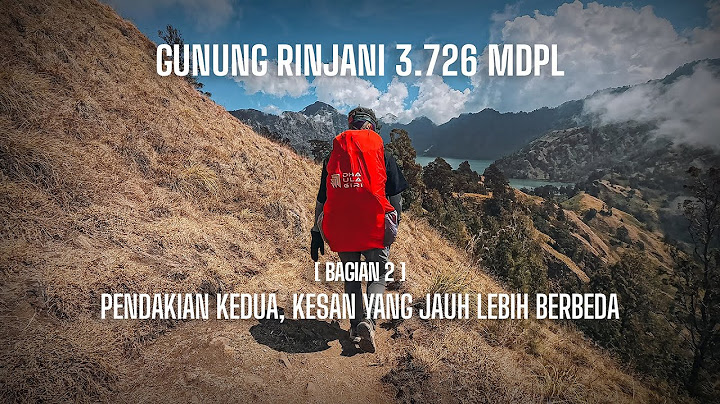 GUNUNG RINJANI | PENDAKIAN KEDUA KESAN YANG JAUH LEBIH BERBEDA