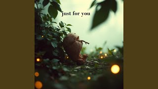 just for you