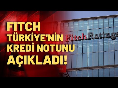 Fitch Türkiye'nin kredi notunu değiştirdi: Belirsizliği azaltmak zaman alacak!