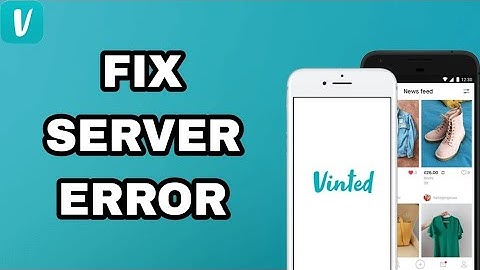 How To Fix And Solve Server Error On Vinted App | Final Solution