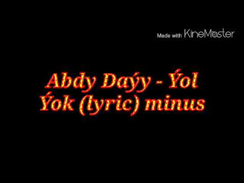 Abdy Daýy - Yza ýol ýok lyric (minus) Dj-Ato.pro