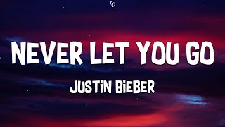 Justin Bieber - Never Let You Go (Lyrics)