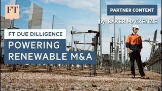 How green energy is powering renewable M&A | FT Due Diligence