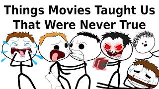 Things Movies Taught Us That Were Never True