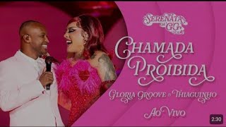 Gloria Groove - Chamada Proibida feat. Thiaguinho (Ao Vivo)