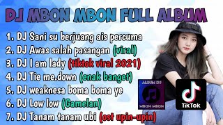 DJ TIKTOK VIRAL 2021 DJ MBON MBON FULL ALBUM