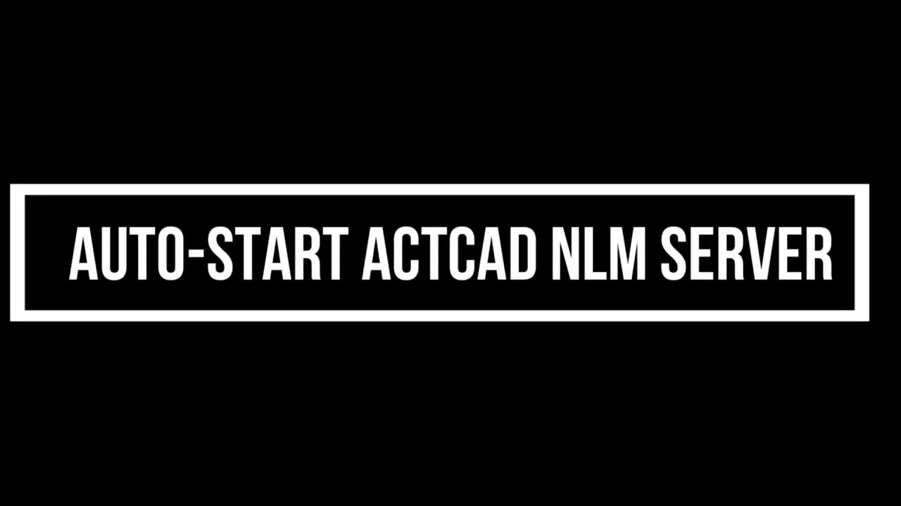 ActCAD NLM Server | Auto Start Setup with Task Scheduler