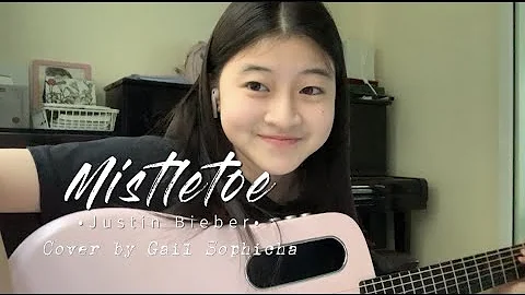 Justin Bieber - Mistletoe Cover by Gail Sophicha