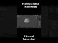 Making a lampin blender! #mygame #blender #3dmodeling #model #gamedevelopment #gamedev