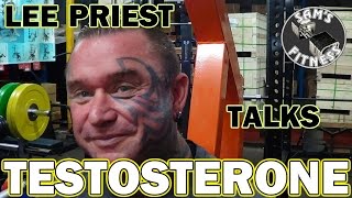 LEE PRIEST Talks About TESTOSTERONE