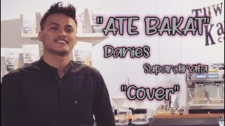 Ate Bakat - Cover By Danies 