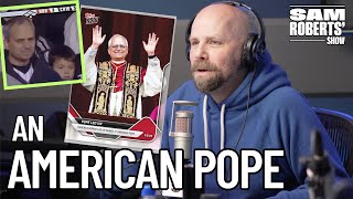 The New Pope is a Baseball Fan, Has a Topps Card, & an Embarrassing Brother | Sam Roberts' Show